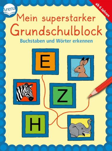 Arena Verlag Mein superstarker Grundschulblock - Buchstaben und Wörter erkennen