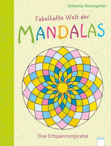 Arena Verlag Fabelhafte Welt der Mandalas - Eine Entspannungsreise