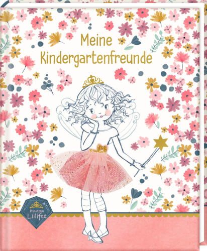Prinzessin Lillifee - Freundebuch: Meine Kindergartenfreunde