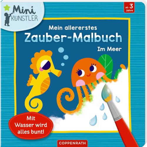 Mini-Künstler - Mein allererstes Zauber-Malbuch: Im Meer