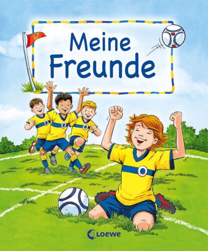 Loewe Verlag - Meine Freunde Fußball