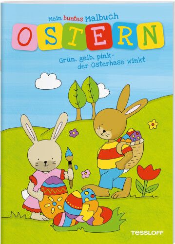 Tessloff Mein buntes Malbuch - Ostern. Grün, gelb, pink - der Osterhase winkt