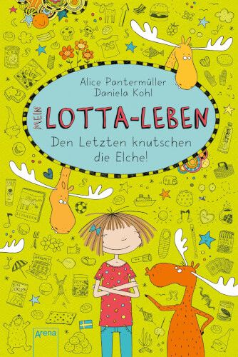 Arena Verlag Mein Lotta-Leben - Den Letzten knutschen die Elche!