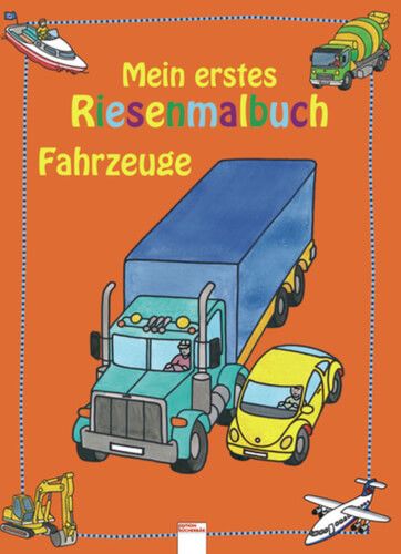Arena Verlag Mein erstes Riesenmalbuch - Fahrzeuge