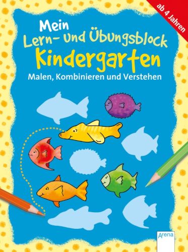 Arena Verlag Mein Lern- und Übungsblock Kindergarten - Malen, Kombinieren und Verstehen