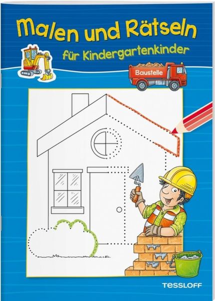 Tessloff Malen und Rätseln - für Kindergartenkinder. Baustelle