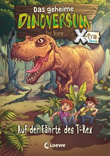 Loewe Verlag - Das geheime Dinoversum Auf der Fährte des T-Rex