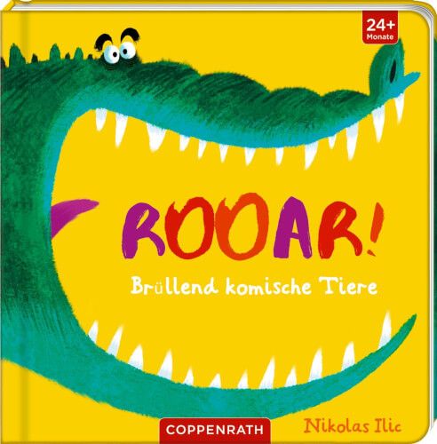 Coppenrath Verlag - Rooar! Brüllend komische Tiere