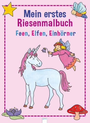 Arena Verlag Mein erstes Riesenmalbuch - Feen, Elfen und Einhörner