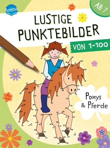 Arena Verlag Lustige Punktebilder von 1 bis 100 - Ponys und Pferde