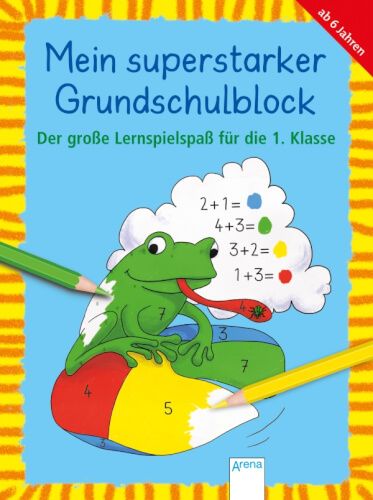 Arena Verlag Mein superstarker Grundschulblock - Der große Lernspielspaß für die 1. Klasse