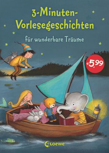 Loewe Verlag - 3-Minuten-Vorlesegeschichten für wunderbare Träume