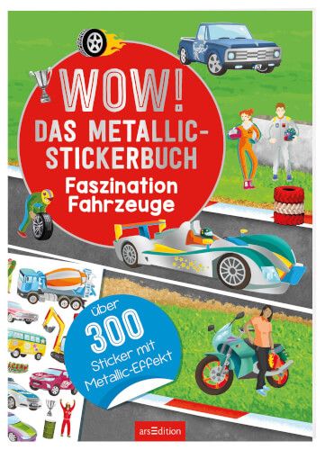 ars Edition - Das Metallic-Stickerbuch Faszination Fahrzeuge